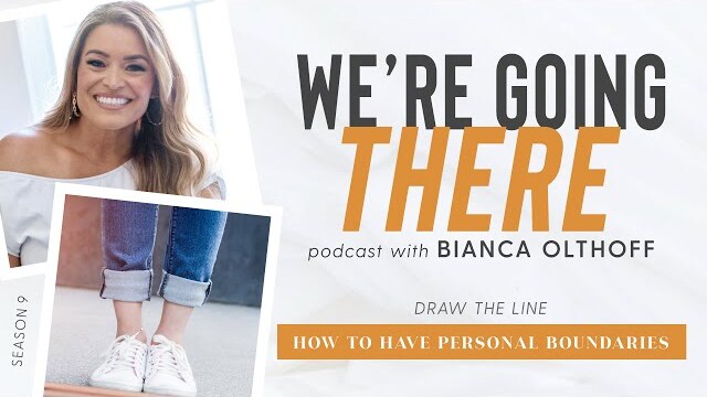 How To Have Personal Boundaries // Draw The Line Series | Bianca Juarez Olthoff