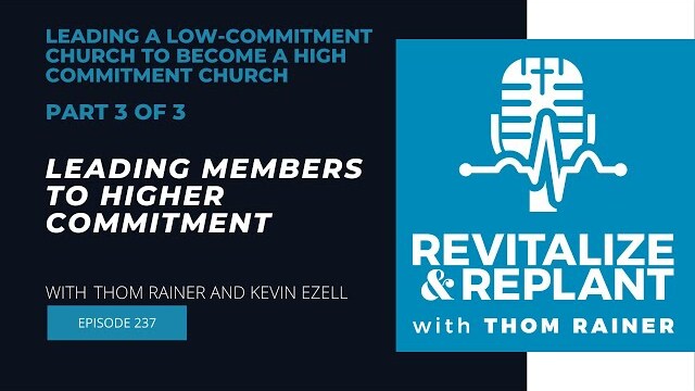 Leading a Low-Commitment Church to Become a High Commitment Church Part 3