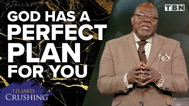 T.D. Jakes: God Designed You Perfectly for YOUR Purpose | Sermon Series: Crushing | TBN