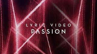 Passion | Official Planetshakers Lyric Video