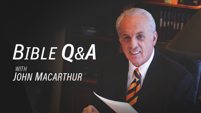 Q & A | John MacArthur