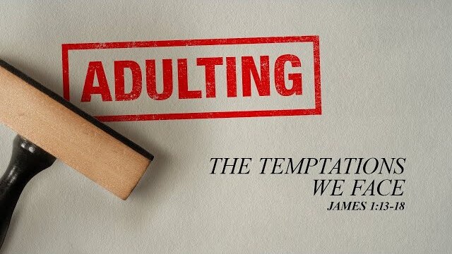 Sunday 11:00 AM Service: The Temptations We Face - James 1:13-18 - Skip Heitzig