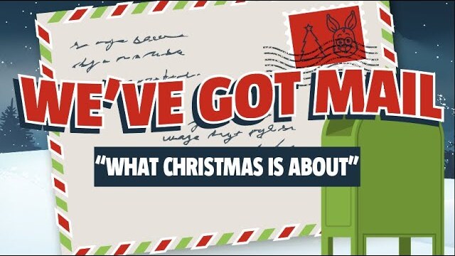 We’ve Got Mail: What Christmas Is About