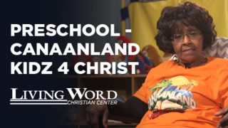 Preschool - Canaanland Kidz 4 Christ | Living Word Christian Center