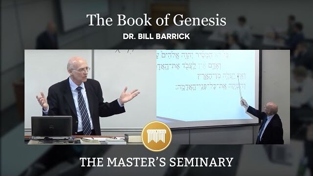 Lecture 12: The Book of Genesis - Dr. Bill Barrick
