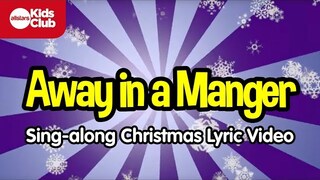 AWAY IN A MANGER | Christmas Carols for Kids | Sing-along with lyrics