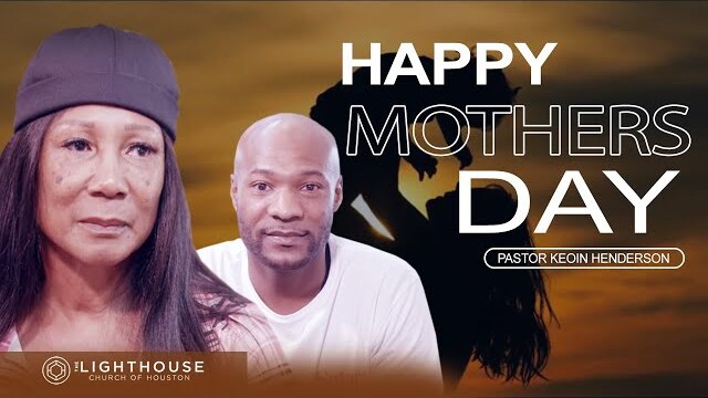 The Lighthouse Church  Presents A Mother's Day Special Worship Experience