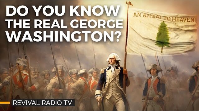 Revival Radio TV: George Washington "The Christian"