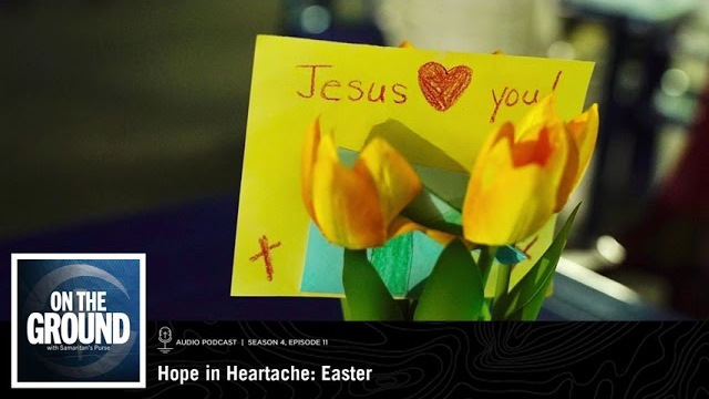 On the Ground: Hope in Heartache: Easter