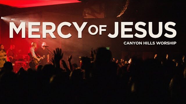 Mercy Of Jesus (Live) | Live Canyon Hills Worship