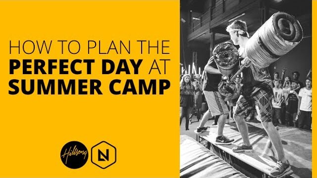 How To Plan The Perfect Day at Summer Camp | Hillsong Leadership Network