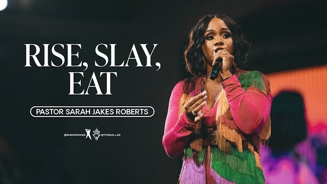 Rise, Slay, Eat - Pastor Sarah Jakes Roberts