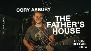 The Father's House (Live) - Cory Asbury | To Love A Fool