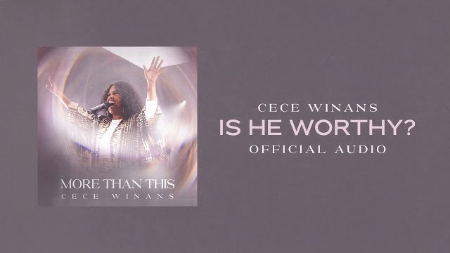CeCe Winans - Is He Worthy? (Official Audio)