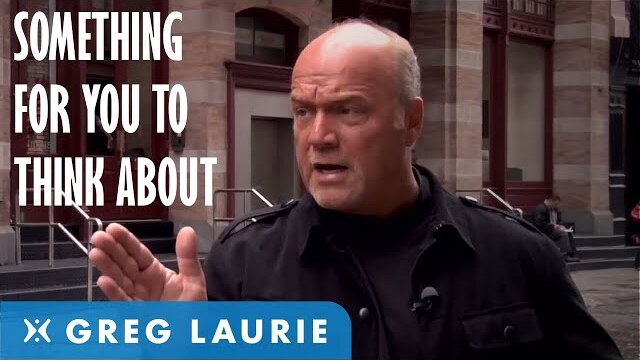 I Have Something For You To Think About (With Greg Laurie)