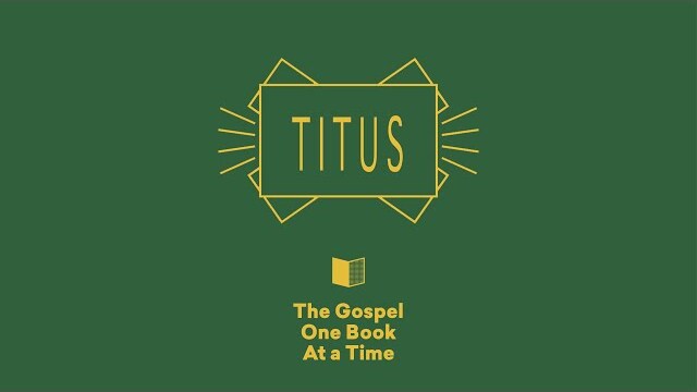 Titus Summary - Paul Tripp's Bible Study (Episode 057)