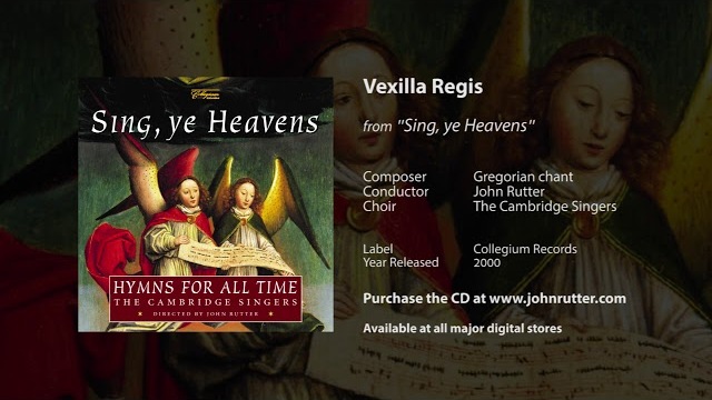 Vexilla Regis - Gregorian chant, John Rutter, The Cambridge Singers