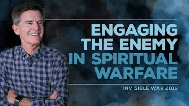 Invisible War 2019 Series: Engaging the Enemy in Spiritual Warfare | Chip Ingram