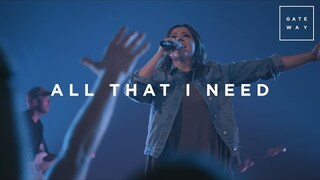 All That I Need | Live | Gateway Worship