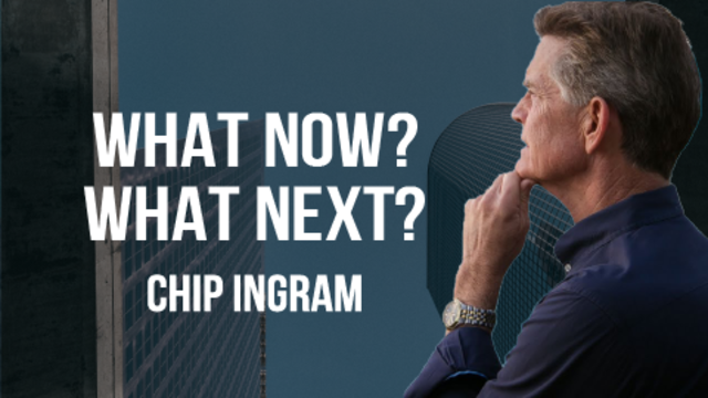 What Now? What Next? | Chip Ingram