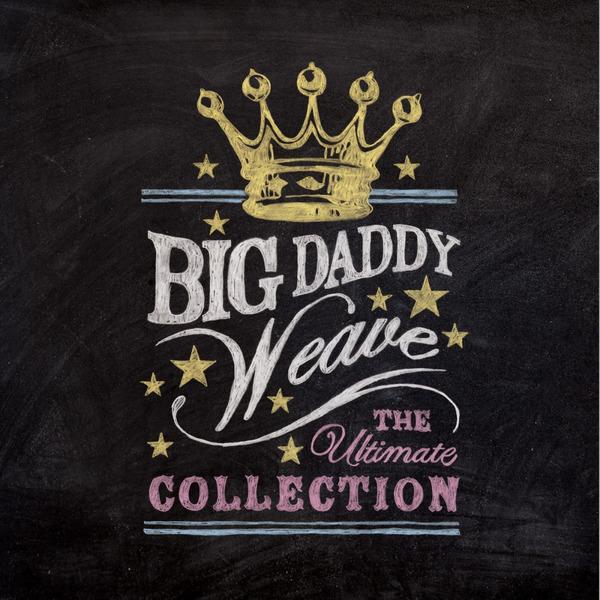 The Ultimate Collection | Big Daddy Weave