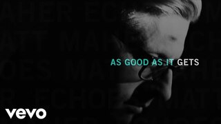 Matt Maher - As Good as It Gets (Official Audio)