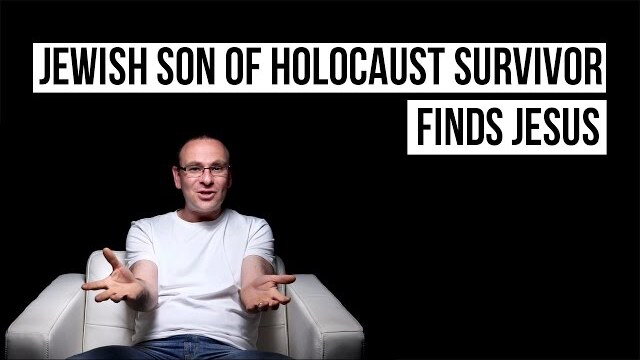 Jewish Son of Holocaust Survivor Finds Jesus