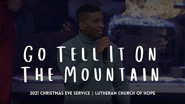Go Tell It On The Mountain | Christmas Eve 2021