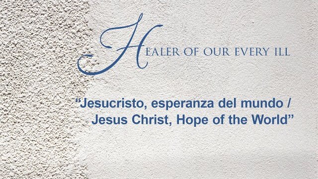 “Jesucristo, esperanza del mundo / Jesus Christ, Hope of the World,” Capella