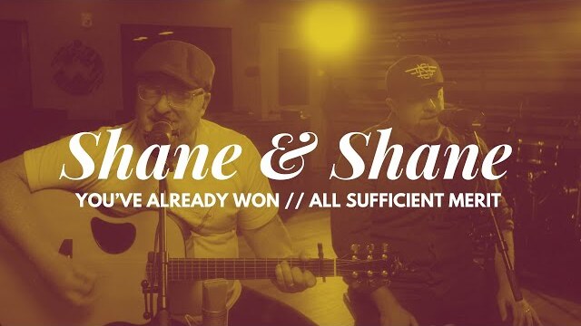 You’ve Already Won // All Sufficient Merit — Shane & Shane Acoustic Set