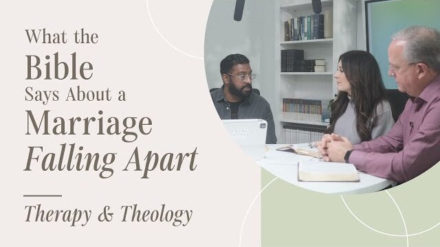 What the Bible Says About a Marriage Falling Apart | Therapy & Theology
