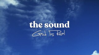 The Sound - "God Is Real" (Official Lyric Video)