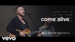 Red Rocks Worship - Come Alive (Live)