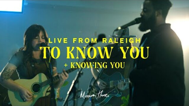 To Know You & Knowing You | Mission House (Official Music Video)