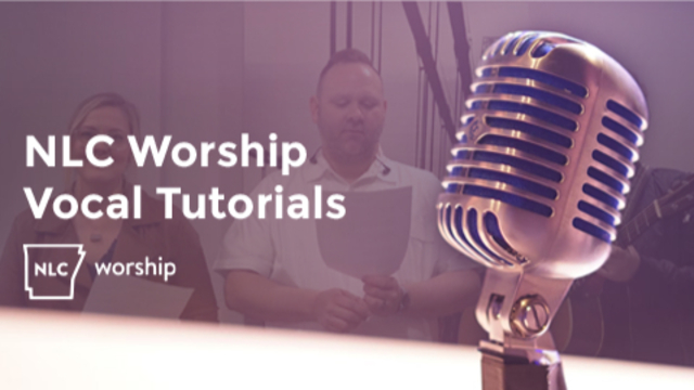 NLC Worship Vocal Tutorials 