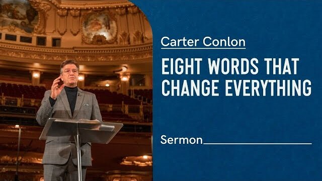 Eight Words That Change Everything | Carter Conlon | 2020