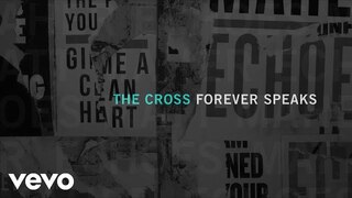 Matt Maher - The Cross Forever Speaks (Official Audio)