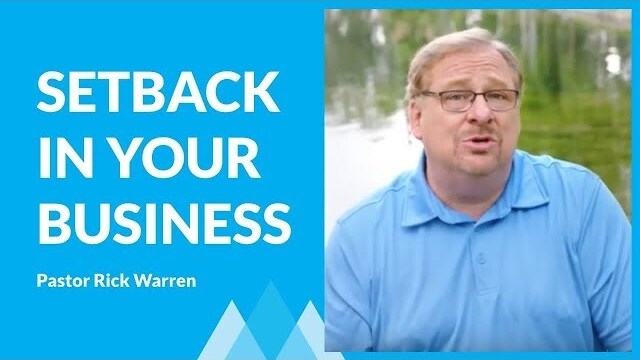 What To Do When You've Had A Business Setback with Rick Warren