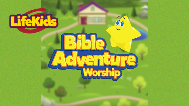 Bible Adventure Worship | LifeKids