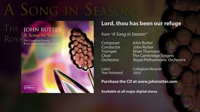 Lord, thou hast been our refuge - John Rutter, Cambridge Singers, Royal Philharmonic Orchestra