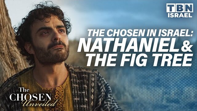 The Chosen Unveiled in Israel: Nathaniel & The Deep Mystery Behind The Fig Tree | TBN Israel