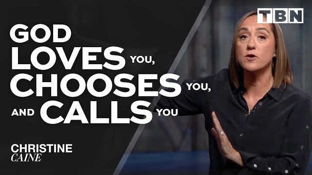 Christine Caine: Adopted Into God’s Family | Loved and Accepted by God
