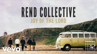 Rend Collective - Joy Of The Lord (Lyrics And Chords)
