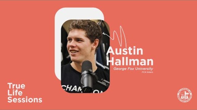 True Life Sessions | Austin Hallman