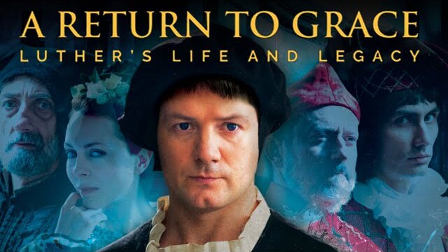 Return To Grace: Luther's Life and Legacy (2017) | Docudrama | Biography