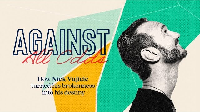 Nick Vujicic - Against All Odds