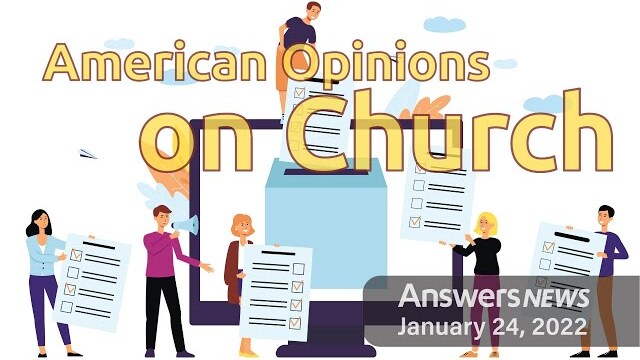 American Opinions on Church - Answers News: January 24, 2022