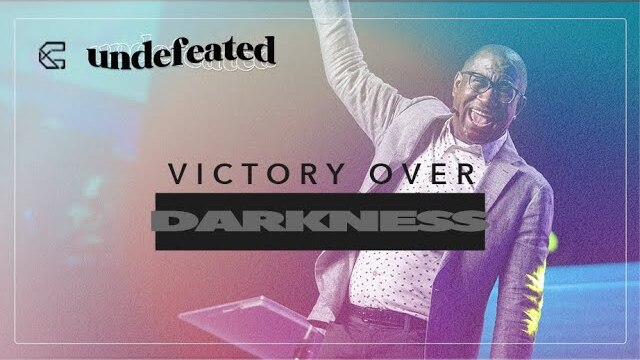 Victory Over Darkness // UNDEFEATED  -  Pastor Bryan Carter