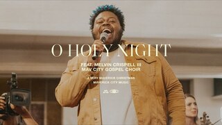 O Holy Night (feat. Melvin Crispell III & Mav City Gospel Choir) | Maverick City Music | TRIBL