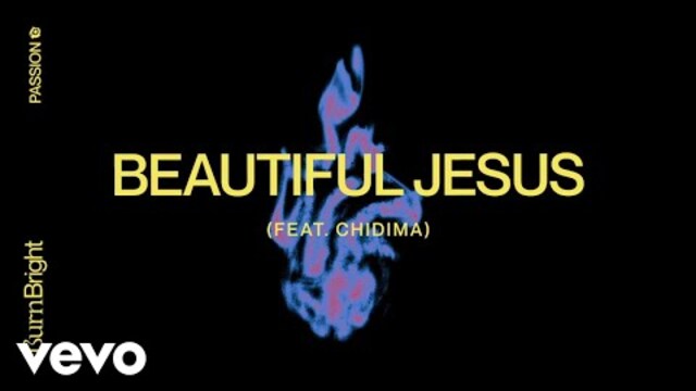 Passion - Beautiful Jesus (Audio) ft. Chidima